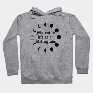 My Entire Life is in Retrograde Hoodie